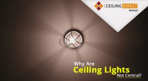 why are ceiling lights not central